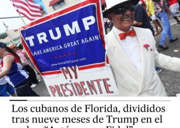 Los cubanos de Florida, divididos tras nueve meses de Trump en el poder: “Actúa como Fidel”