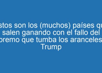 Estos son los (muchos) países que salen ganando con el fallo del Supremo que tumba los aranceles de Trump
