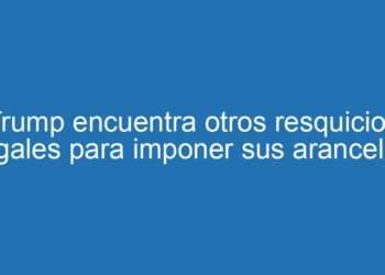 Trump encuentra otros resquicios legales para imponer sus aranceles