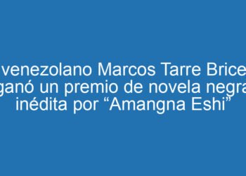 El venezolano Marcos Tarre Briceño ganó un premio de novela negra inédita por “Amangna Eshi”