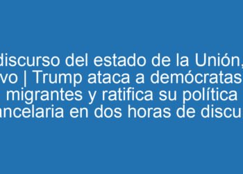 El discurso del estado de la Unión, en vivo | Trump ataca a demócratas y migrantes y ratifica su política arancelaria en dos horas de discurso
