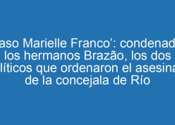 ‘Caso Marielle Franco’: condenados los hermanos Brazão, los dos políticos que ordenaron el asesinato de la concejala de Río